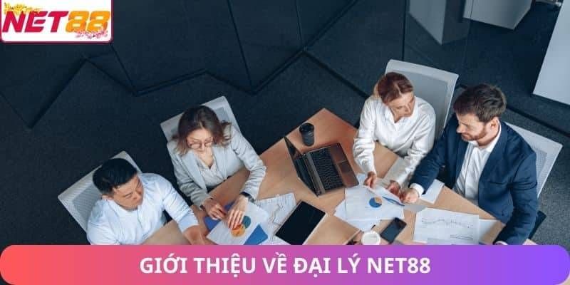 Đại Lý Net88 – Cơ Hội Kinh Doanh Trên Thị Trường Game Online Giới thiệu về đại Lý Net88
