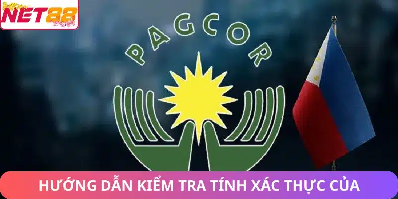 Chứng Nhận PAGCOR Net88: Sự Uy Tín Và Hợp Pháp Của Net88 Hướng dẫn kiểm tra xác thực của PAGCOR
