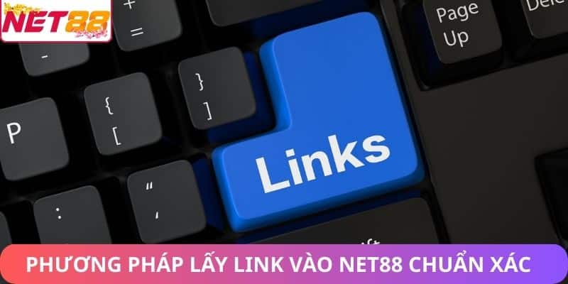 Phương pháp lấy link vào Net88 chuẩn xác